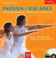 Indian Balance Buch - Den K�rper bewegen, w�hrend die Seele ausr